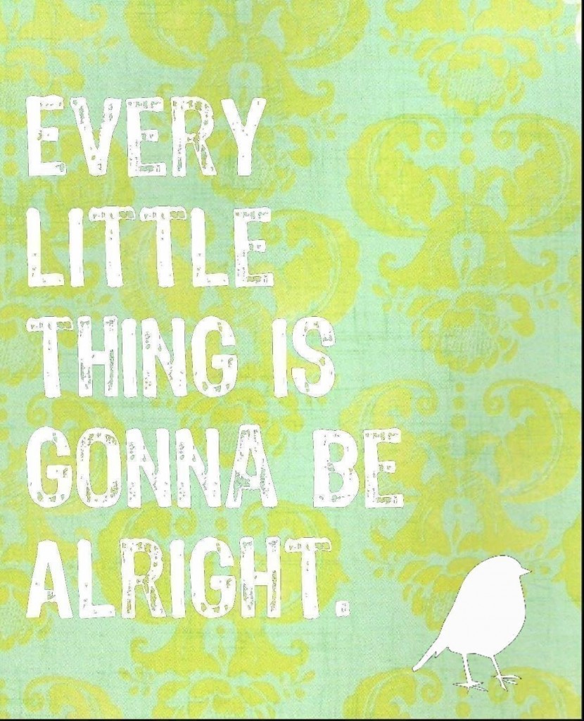 Every Little Thing is Gonna Be Alright