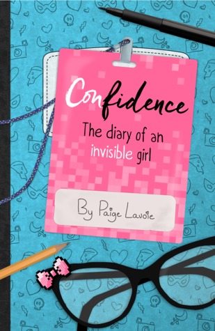 Confidence: The Diary of an Invisible Girl by Paige Lavoie